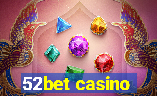 52bet casino